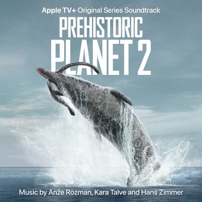 دانلود موسیقی متن سریال Prehistoric Planet: Season 2