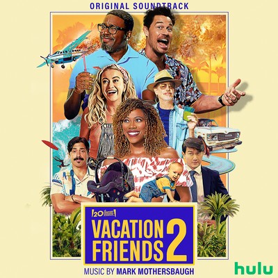 دانلود موسیقی متن فیلم Vacation Friends 2